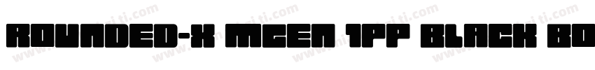 Rounded-X Mgen 1pp black Bold字体转换